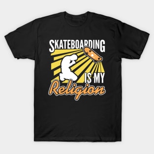 Skateboarding is My Religion T-Shirt